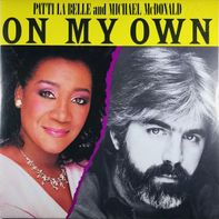 	On My Own - Patti LaBelle and Michael McDonald	